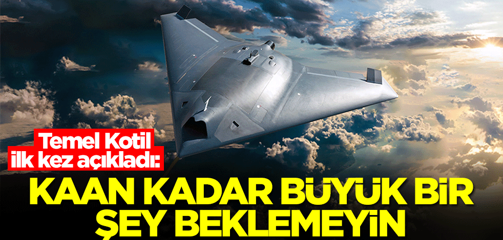 Temel Kotil ilk kez açıkladı: KAAN kadar büyük bir şey beklemeyin