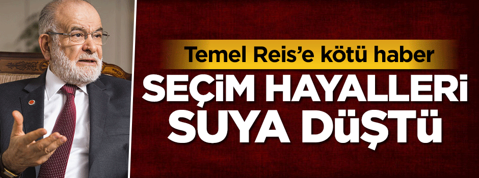 Temel Reis'e kötü haber: Seçim hayalleri suya düştü