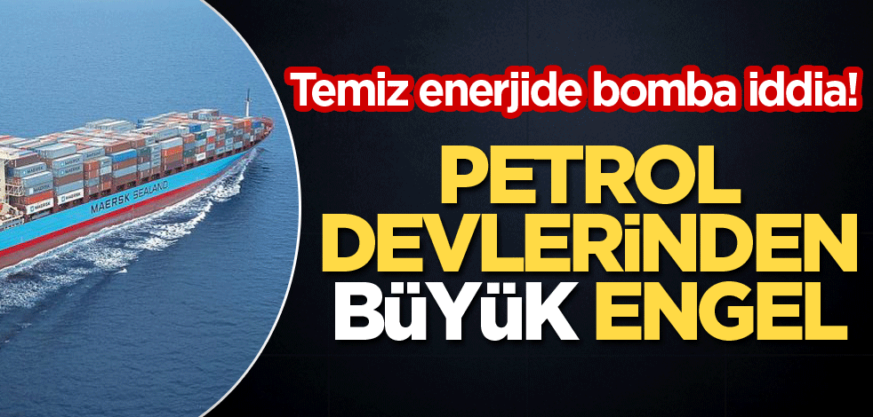 Temiz enerjide bomba iddia! Petrol devlerinden büyük engel
