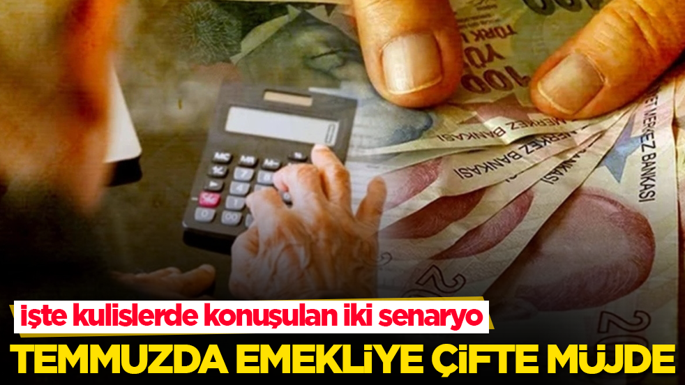 Temmuzda emekliye çifte müjde! İşte kulislerde konuşulan iki senaryo