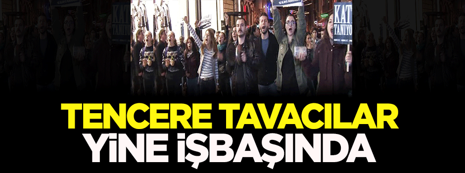 Tencere tavacılar yine işbaşında