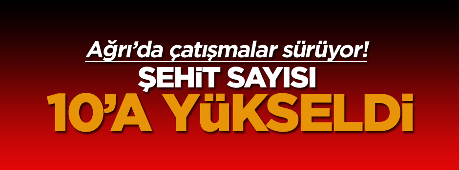 Tendürek'te şehit sayısı arttı