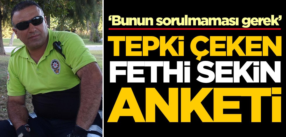 Tepki çeken Fethi Sekin anketi! 'Sorulmaması gerek'