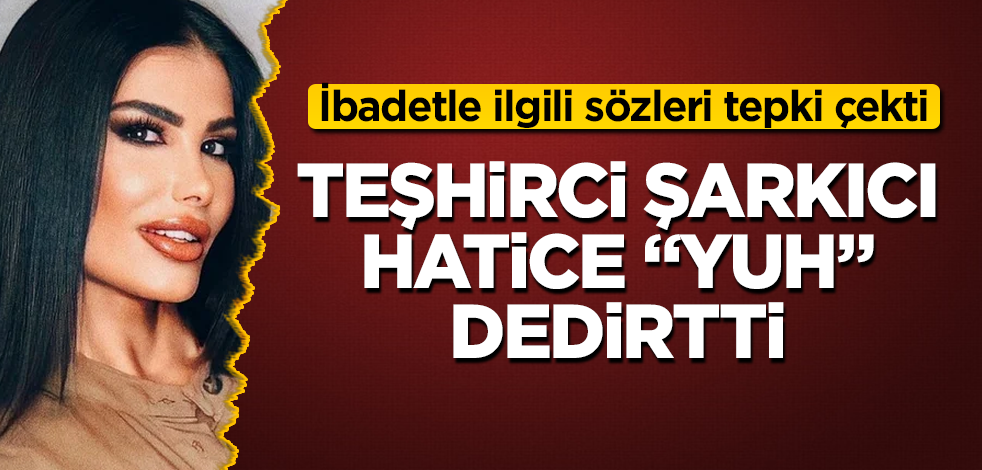 Tepki çeken ibadet sözleri! Teşhirci şarkıcı Hatice "yuh" dedirtti