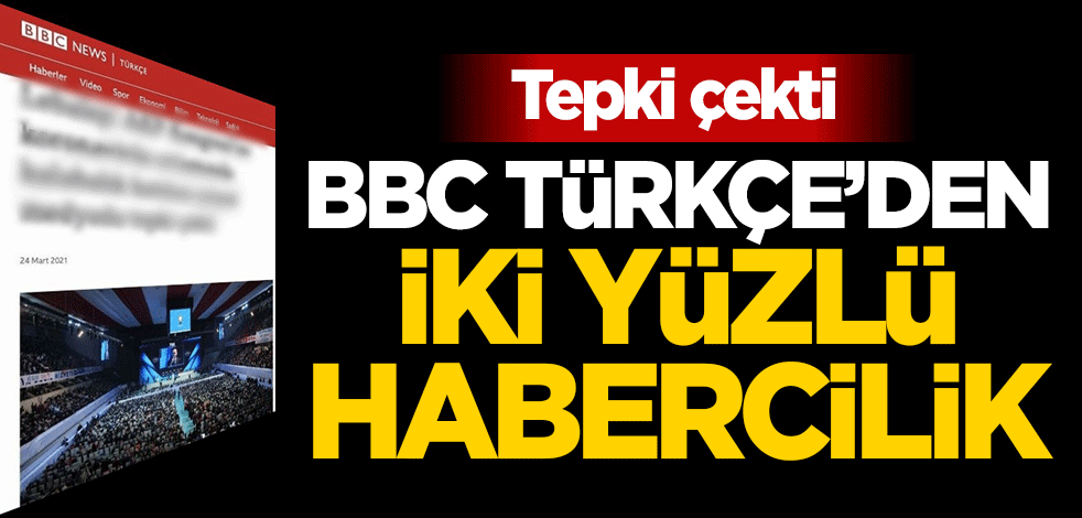 Tepki çekti! BBC Türkçe'den iki yüzlülük