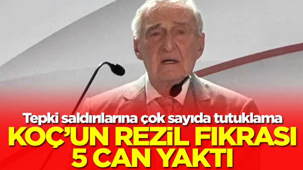 Tepki saldırılarına çok sayıda tutuklama: Koç'un rezil fıkrası 5 can yaktı