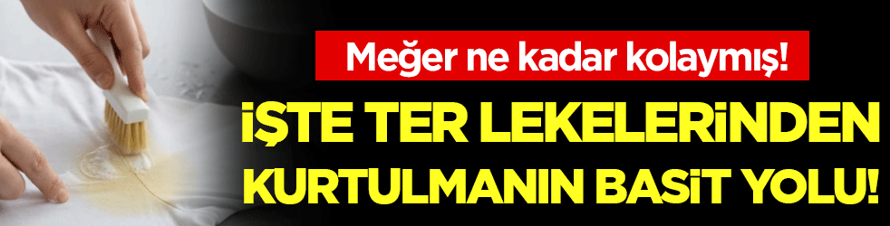 Ter lekesini çıkarmanın basit yolu! Meğer ne kadar kolaymış!