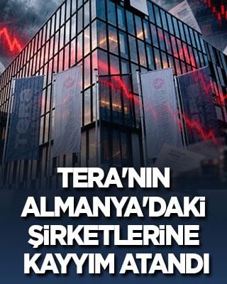 Tera'nın Almanya'daki şirketlerine kayyım atandı
