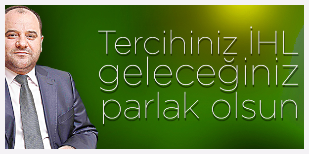 Tercihiniz İHL geleceğiniz parlak olsun