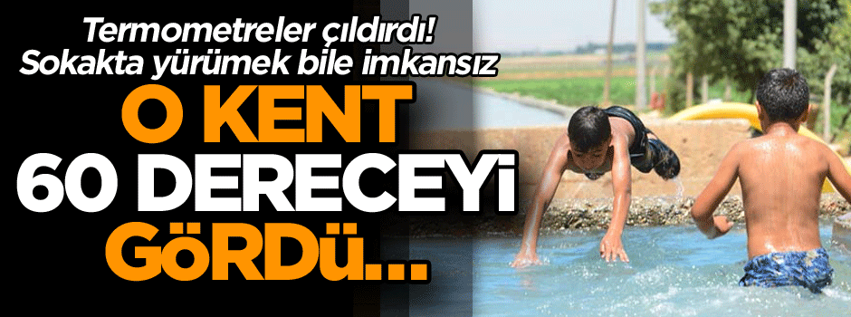 Termometreler çıldırdı! O kent 60 dereceyi gördü… Sokakta yürümek bile imkansız