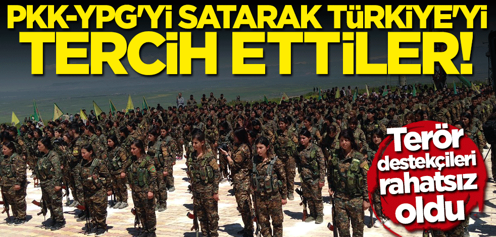 Terör destekçileri rahatsız oldu... PKK/YPG'yi satarak Türkiye'yi tercih ettiler