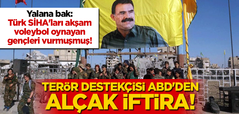 Terör destekçisi ABD'den alçak iftira! Yalana bak: Türk SİHA'ları akşam voleybol oynayan Suriyeli gençleri vurmuşmuş!