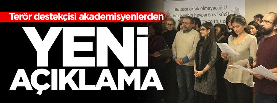 Terör destekçisi akademisyenlerden yeni açıklama!