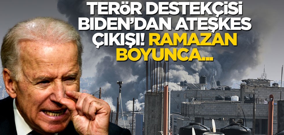 Terör destekçisi Biden'dan ateşkes çıkışı! Ramazan ayı boyunca saldırı yok