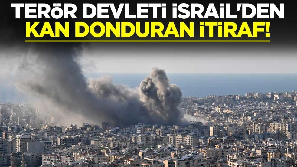 Terör devleti İsrail'den kan donduran itiraf!