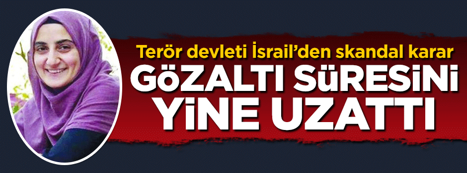 Terör devleti İsrail'den skandal karar!