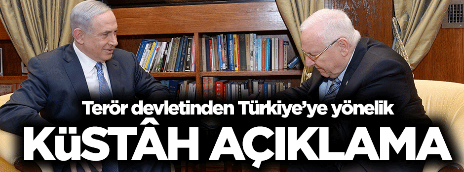 Terör devletinden küstâh açıklama