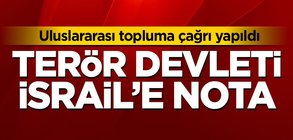 Terör devleti İsrail'e nota!