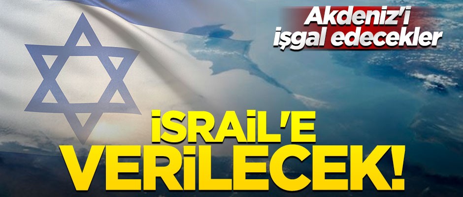 Terör devleti İsrail’in Akdeniz’i işgal planı