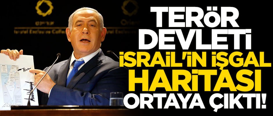 Terör devleti İsrail'in işgal haritası ortaya çıktı!