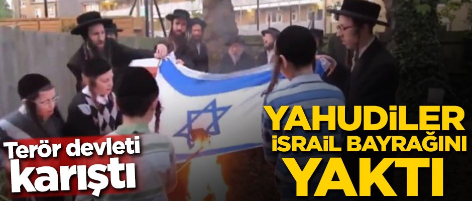 Terör devleti karıştı! Yahudiler İsrail bayrağını yaktı