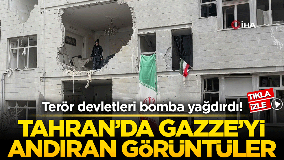 Terör devletleri bomba yağdırdı! Tahran’da Gazze’yi andıran görüntüler