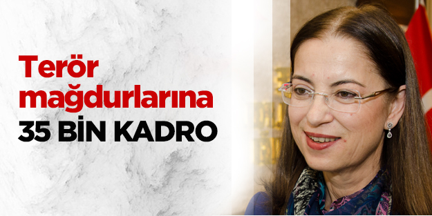 Terör mağdurlarına 35 bin kadro