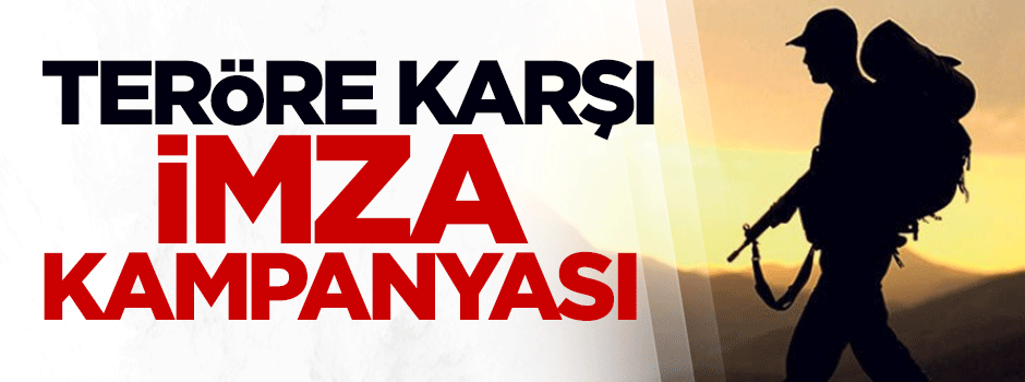 Terör olaylarına karşı imza kampanyası!