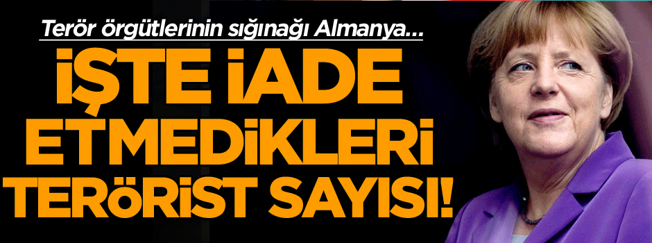 Terör örgütlerinin sığınağı Almanya… İşte iade etmedikleri terörist sayısı!