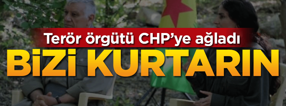 Terör örgütü CHP'ye ağladı