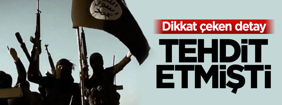 Terör örgütü DAEŞ Türkiye'yi tehdit etmişti