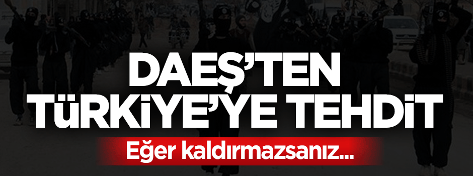 Terör örgütü DAEŞ'ten Türkiye'ye tehdit