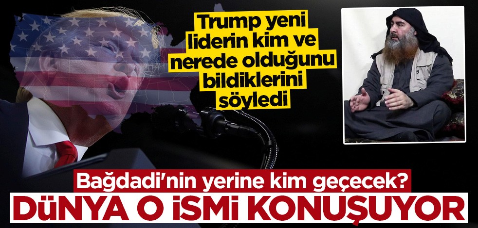 Terör örgütü DEAŞ lideri Bağdadi'nin yerine kim geçecek?