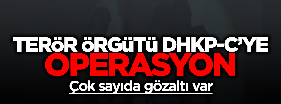 Terör örgütü DHKP-C'ye bir operasyon daha