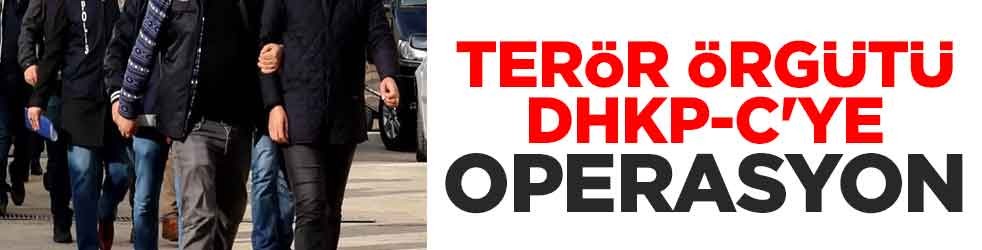 Terör örgütü DHKP-C'ye operasyon