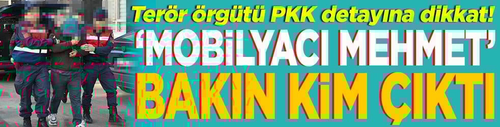 Terör örgütü PKK detayına dikkat! Mobilyacı Mehmet bakın kim çıktı