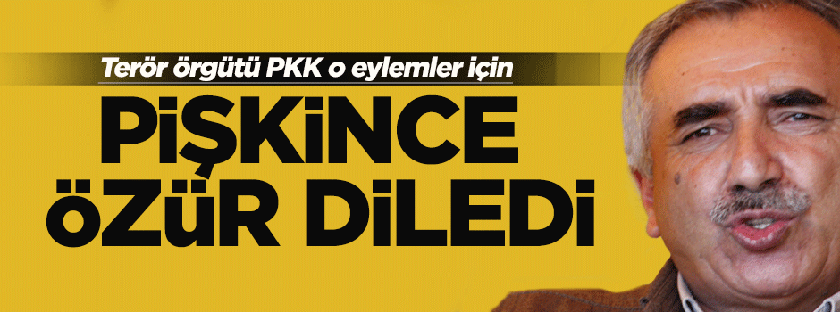Terör örgütü PKK pişkin bir şekilde özür diledi