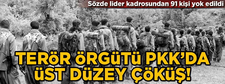 Terör örgütü PKK'da 'üst düzey' çöküş! Sözde lider kadrosundan 91 kişi yok edildi