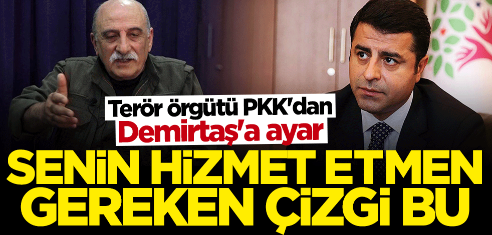Terör örgütü PKK'dan Demirtaş'a ayar: Senin hizmet etmen gereken çizgi bu