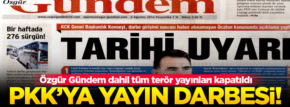 Terör örgütü PKK'nın tüm yayın organları kapatıldı