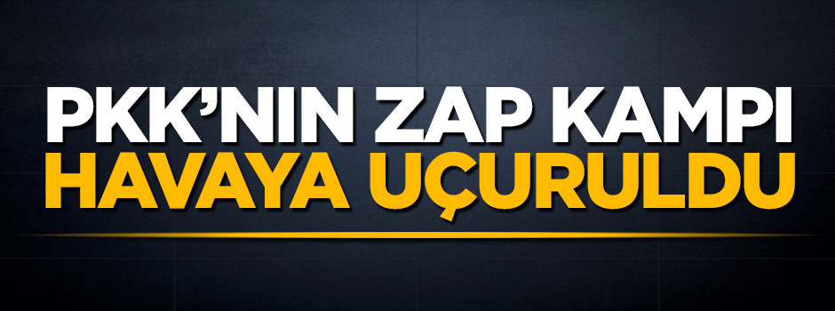Terör örgütü PKK'nın Zap kampı havaya uçuruldu