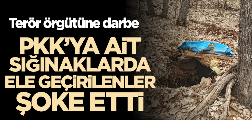 Terör örgütü PKK'ya ait sığınaklarda ele geçirilenler şoke etti!