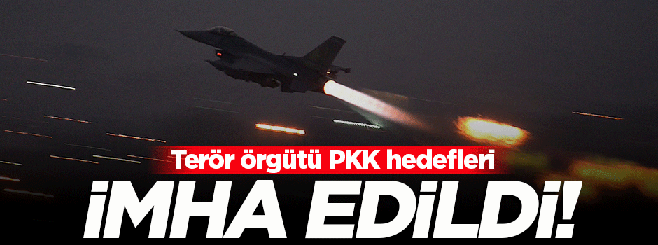 Terör örgütü PKK'ya hava harekatı