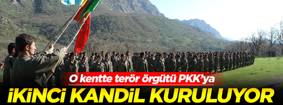 Terör örgütü PKK'ya ikinci Kandil kuruluyor!