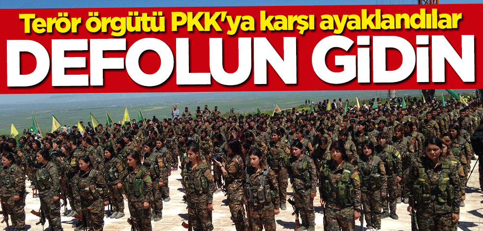 Terör örgütü PKK'ya karşı ayaklandılar: Köyden defolun