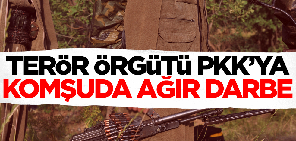 Terör örgütü PKK'ya komşuda ağır darbe!