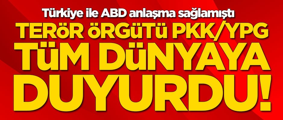 Terör örgütü PKK/YPG'den Türkiye açıklaması: Bölgeden...