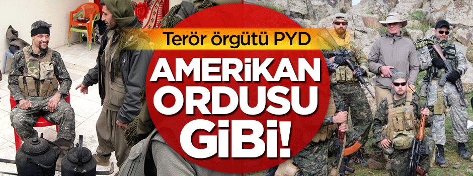 Terör örgütü PYD, Amerikan ordusu gibi!