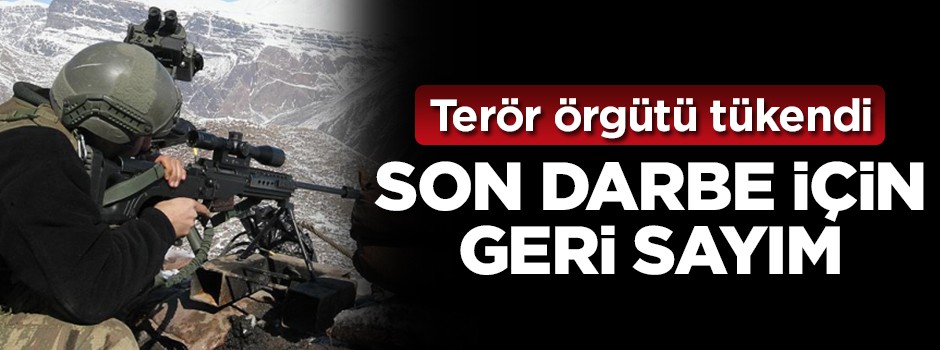 Terör örgütü tükendi! Son darbe için geri sayım
