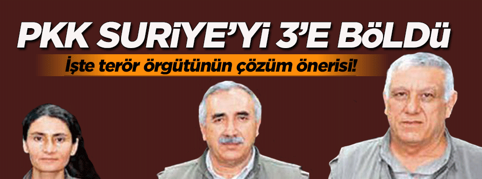 Terör örgütünden 3 devletli Suriye çözümü